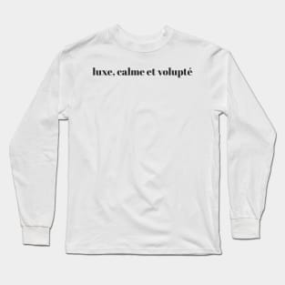 luxury, calm & pleasure Long Sleeve T-Shirt